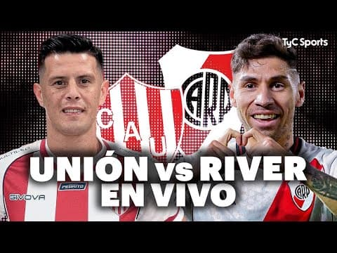 UNIÓN vs RIVER EN VIVO | Copa Argentina - Octavos de Final ⚽ VIVILO en STREAM TyC Sports