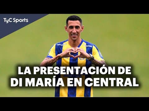 La EMOCIONANTE PRESENTACIÓN de DI MARÍA en ROSARIO CENTRAL 🥹 "ESTO es MÁS que TODO lo que HICE" 🔵🟡