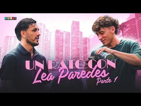 UN RATO CON LEA PAREDES - PARTE 1
