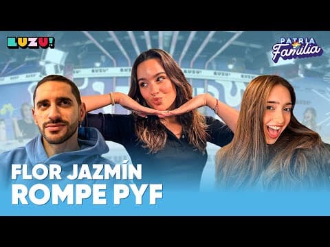 #PATRIAYFAMILIA l FLOR JAZMIN HABLA DE SU RELACIÓN CON NICO Y DE SU HISTORIA PERSONAL
